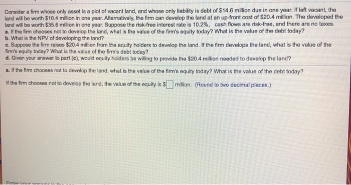 Consider a firm whose only asset is a plot of vacant