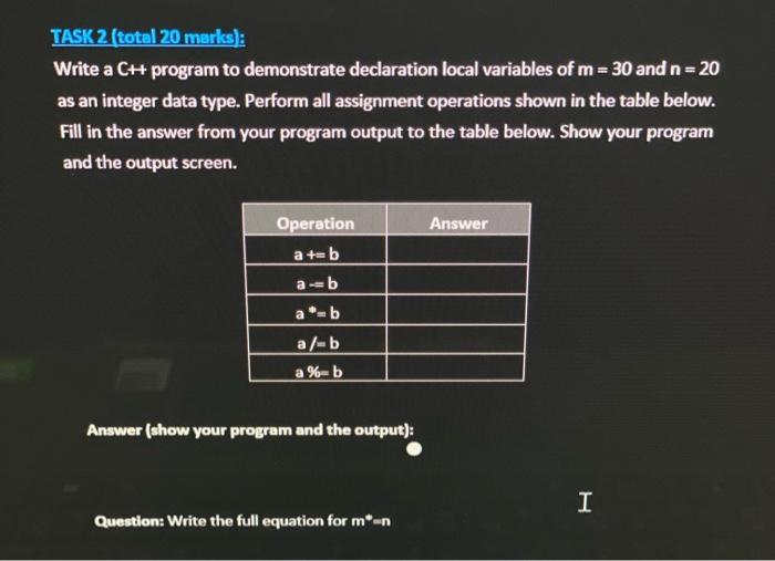  TASK 2 (total 20 marks): Write a C++ program to demonstrate