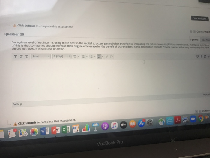  Click Submit to complete this assessment. Question 50 5 points For