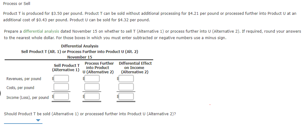  Process or Sell Product T is produced for $3.50 per pound.