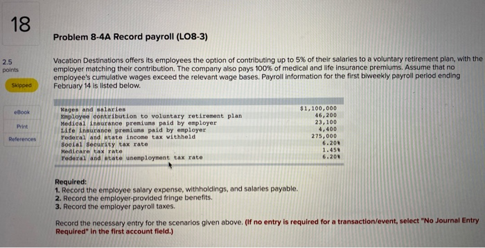  18 Problem 8-4A Record payroll (LO8-3) 2.5 points Vacation Destinations offers