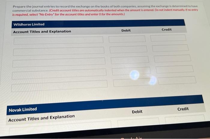make sure answers are correct. Wildhorse Limited exchanged equipment that it uses