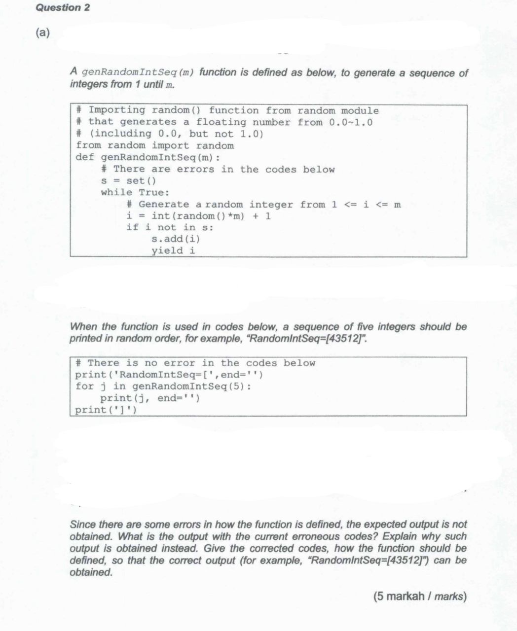  Use Python Programming Language Question 2 (a) A genRandomintSeq (m) function