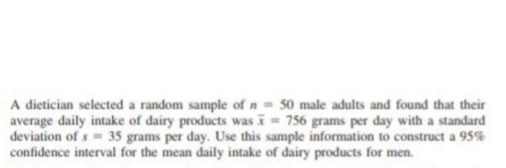 please Answer quickly A dietician selected a random sample of n