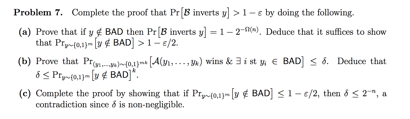  Problem 7. Complete the proof that Pr[B inverts y]>1 by doing