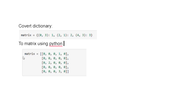  Covert dictionary: matrix ={(0,3):1,(2,1):2,(4,3):3} To matrix using python.| matrix =[[,,,1,], [,,,,],