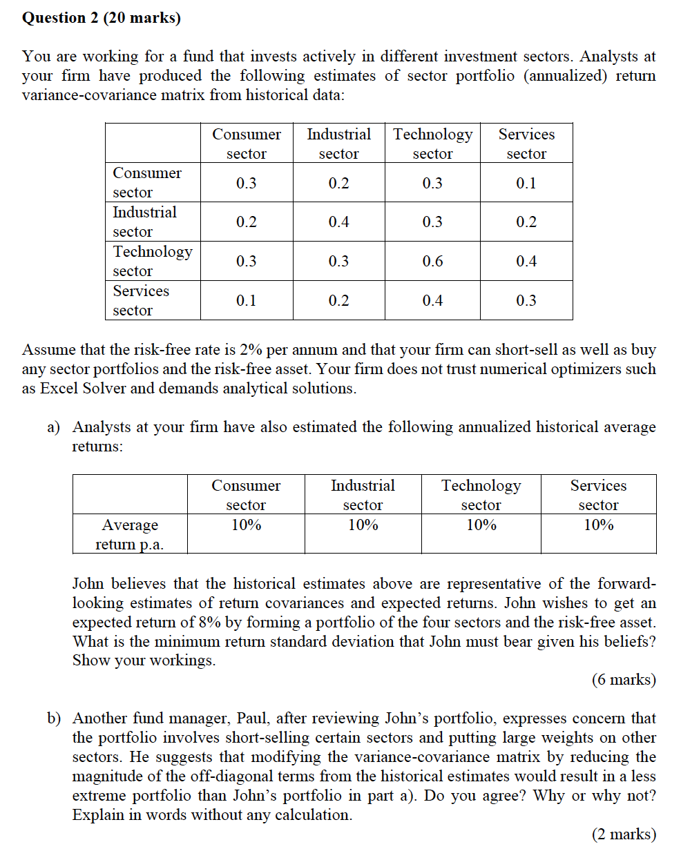 Question 2 (20 marks) You are working for a fund that