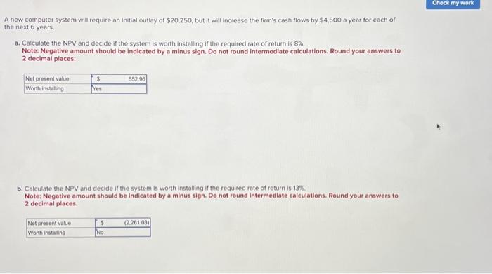  A new computer system will require an initial outlay of $20,250,