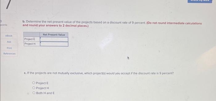 two new investments. Project E calls for the purchase of earthmoving equipment.