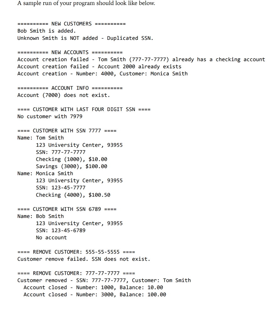 classes called Bank, Account, Customer, and Transaction to store account information, customer
