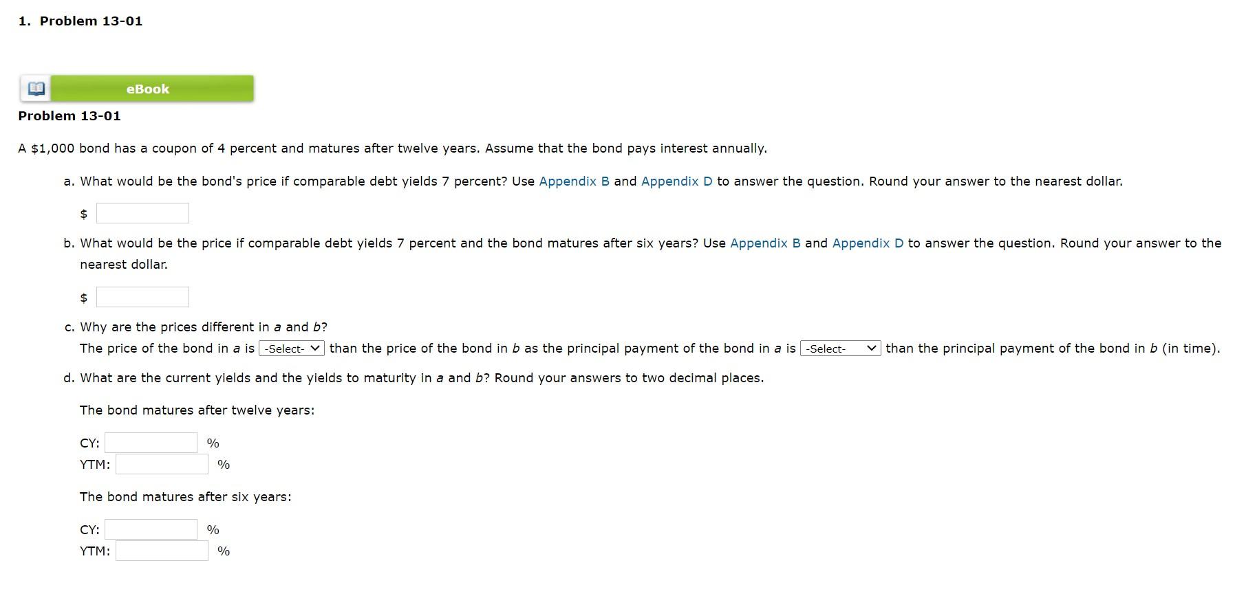  1. Problem 13-01 eBook Problem 13-01 A $1,000 bond has a