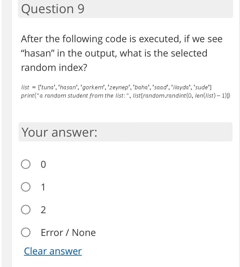  Question 9 After the following code is executed, if we see