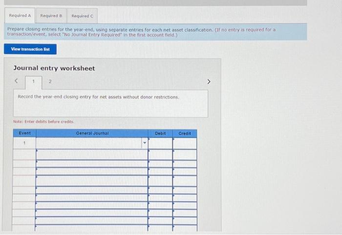 without donor restrictions. Note: Enter debits before credits. Journal entry worksheet Record