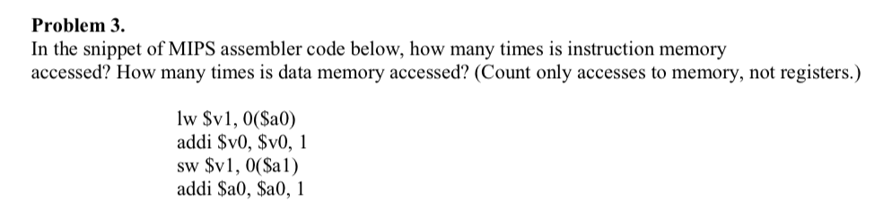  Problem 3. In the snippet of MIPS assembler code below, how