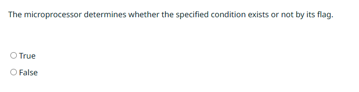  The microprocessor determines whether the specified condition exists or not by