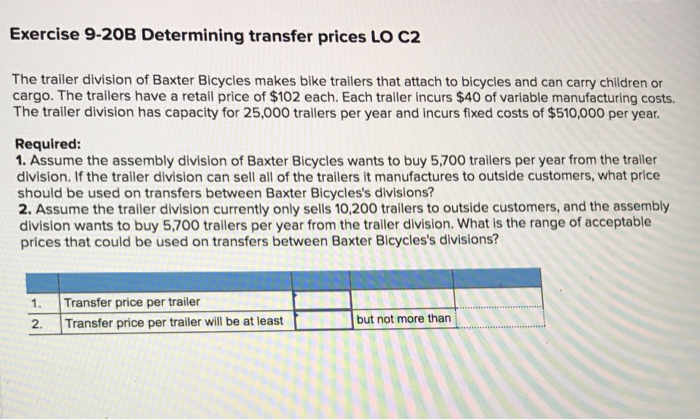 Exercise 9-20B Determining transfer prices LO C2 The trailer division of
