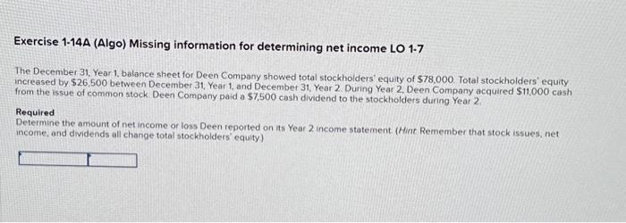  Exercise 1-14A (Algo) Missing information for determining net income LO 1.7