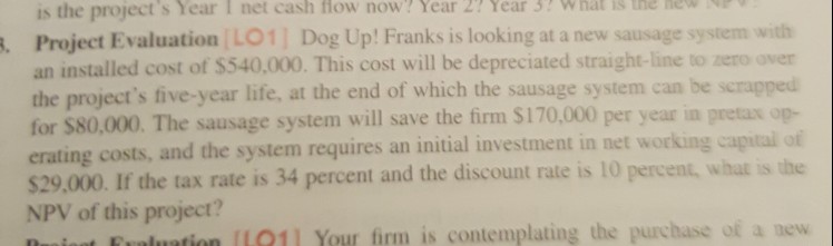  is the project's Year I net cash flow now? Year 2?