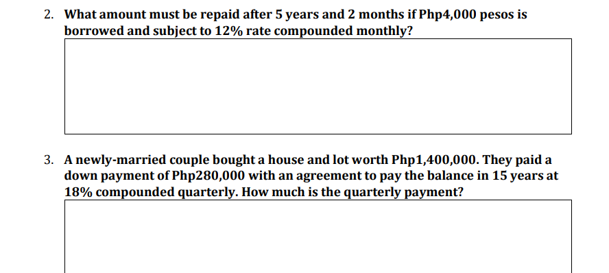 PLEASE ANSWER ALL THE QUESTIONS!!! PLEASE 2. What amount must be repaid