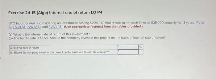 need help please Exercise 24-15 (Algo) Internal rate of return LO P4