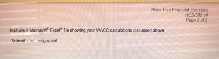 week ago. Week Five Financial Exercises Your task is to determine the