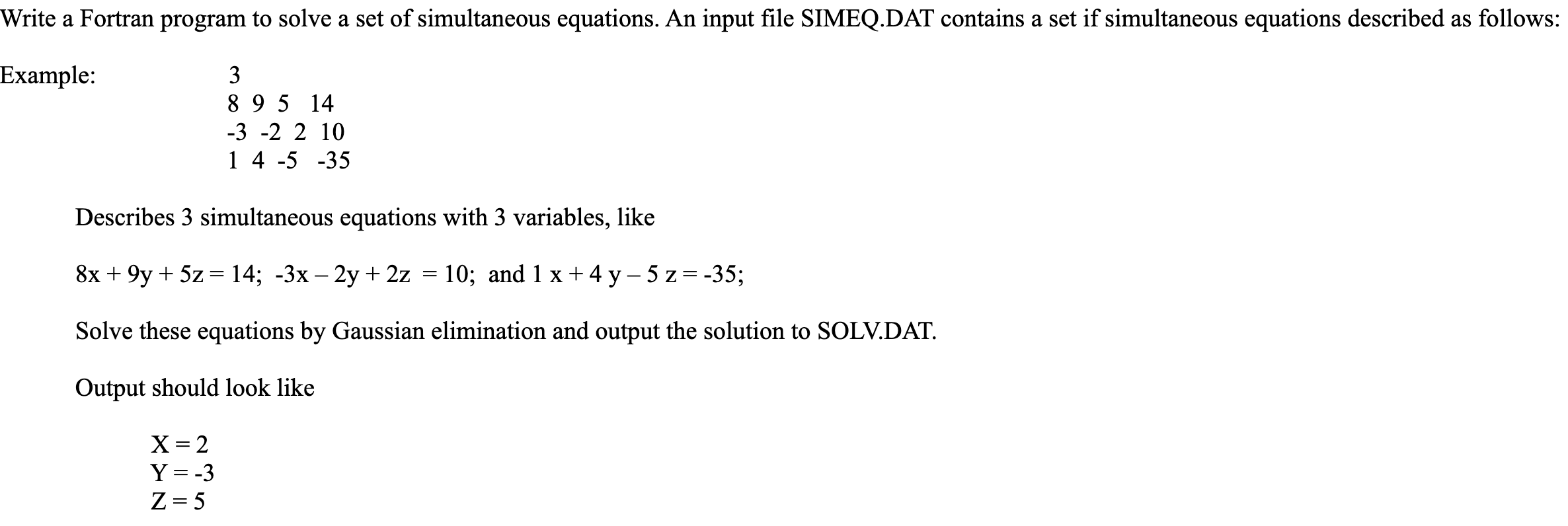  Write a Fortran program to solve a set of simultaneous equations.