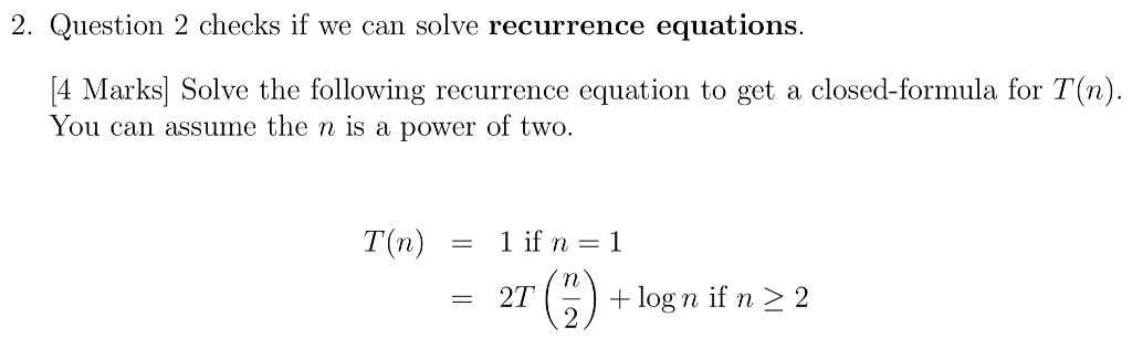  2. Question 2 checks if we can solve recurrence equations [4