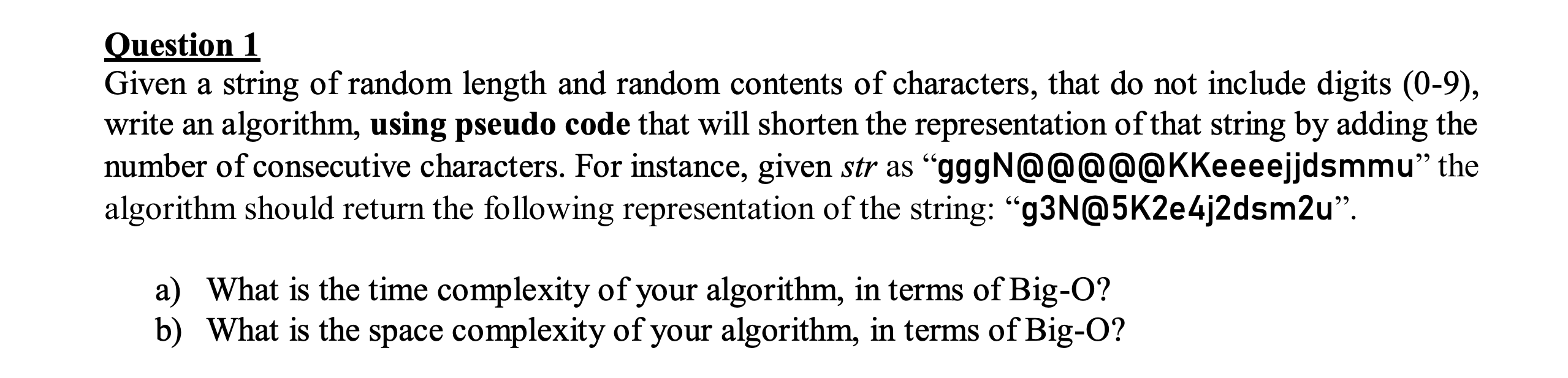  Question 1 Given a string of random length and random contents