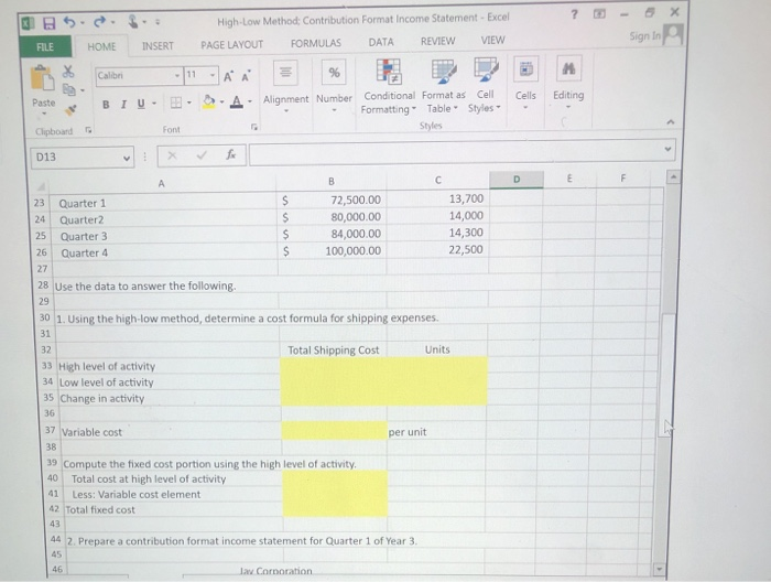 The Controller has asked you to prepare a contribution format income statement.