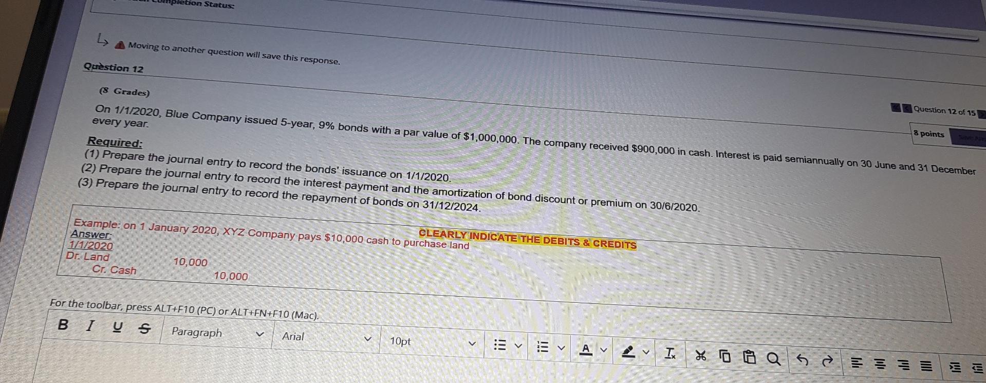 pletion Statuss Moving to another question will save this response. Question