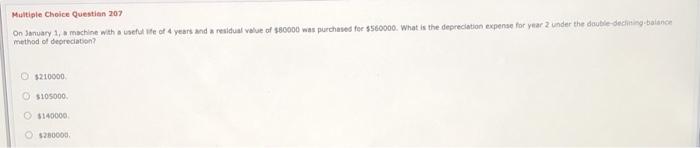  Multiple Choice Question 207 On January 1, machine with a unetul