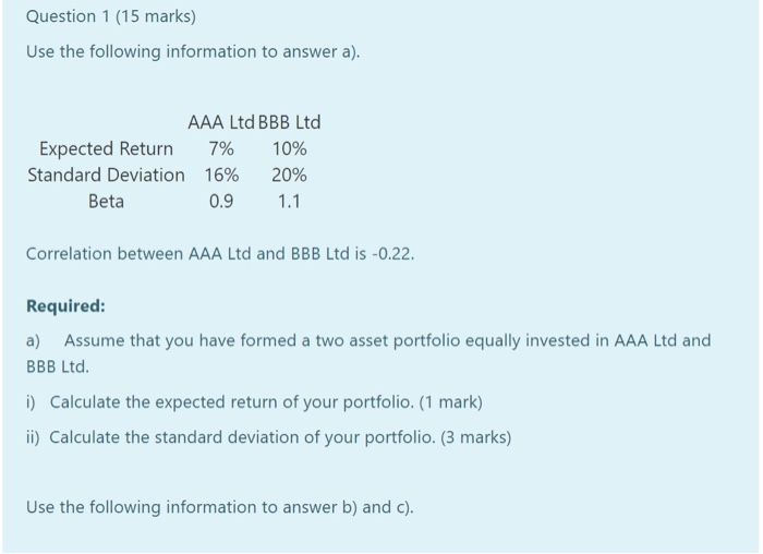  Question 1 (15 marks) Use the following information to answer a).