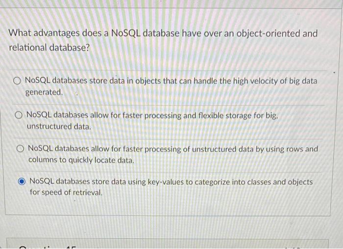 What advantages does a NoSQL database have over an object-oriented and