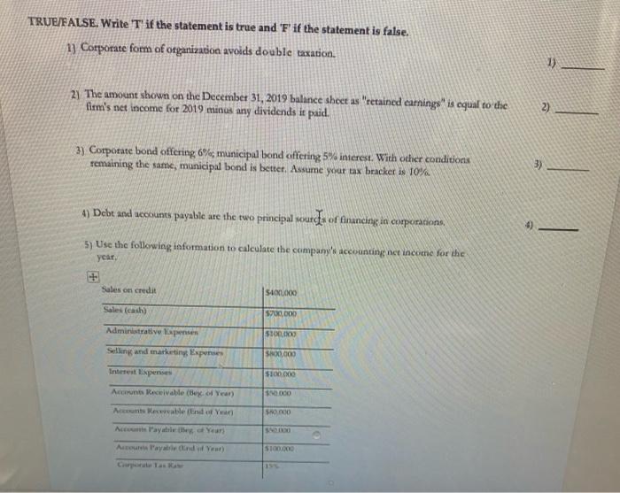  TRUE/FALSE. Write T'if the statement is true and 'F' if the