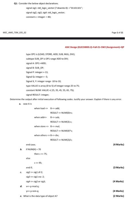  Q1: Consider the below object declarations signal sigl: std_logic_vector (7 downto