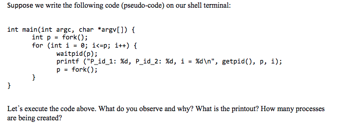 Suppose we write the following code (peudo-code) on our shel terminal: