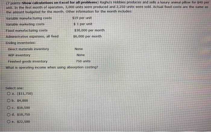  (7 points-Show calculations on Excel for all problems) Raghu's Hobbies produces