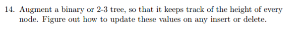 Height at each node in Binary Tree AND 2-3 Search Tree. 14.