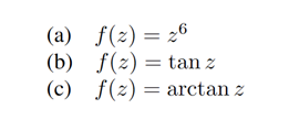 magnitude, and phase portrait of the following functions: (a) f(z)=z6 (b) f(z)=tanz
