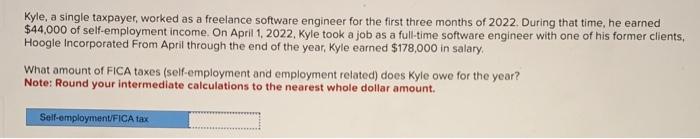  Kyle, a single taxpayer, worked as a freelance software engineer for
