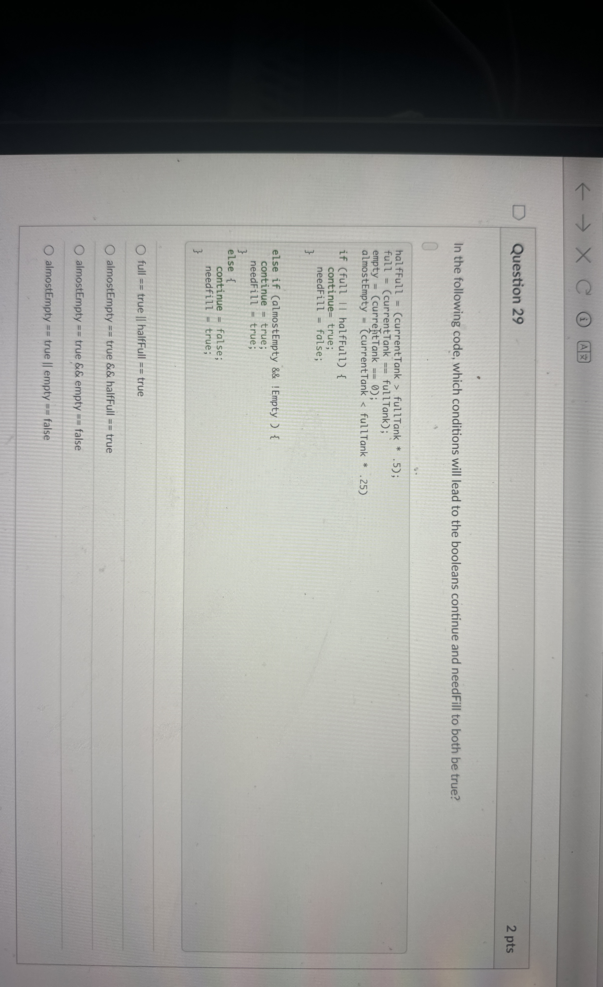  Question 29 2 pts In the following code, which conditions will