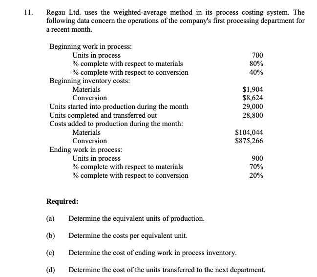  Regau Ltd. uses the weighted-average method in its process costing system.