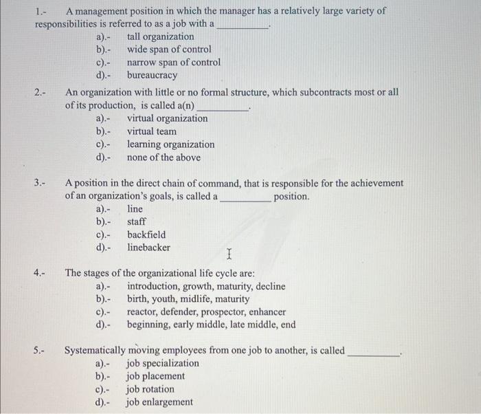  1.- A management position in which the manager has a relatively