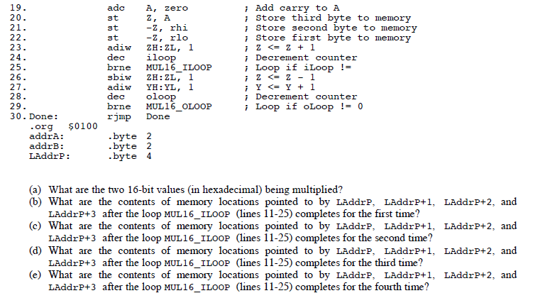 16-bit by 16-bit multiplication (with some information missing). Assume the data memory