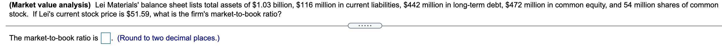 (Market value analysis) Lei Materials' balance sheet lists total assets of