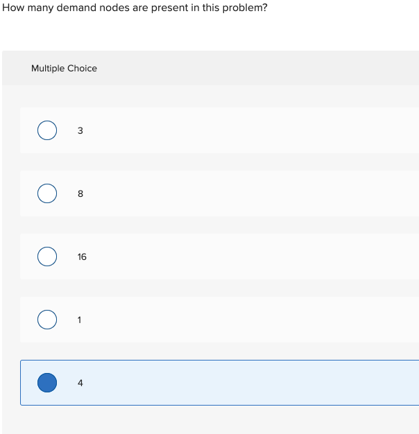  How many demand nodes are present in this problem? Multiple Choice