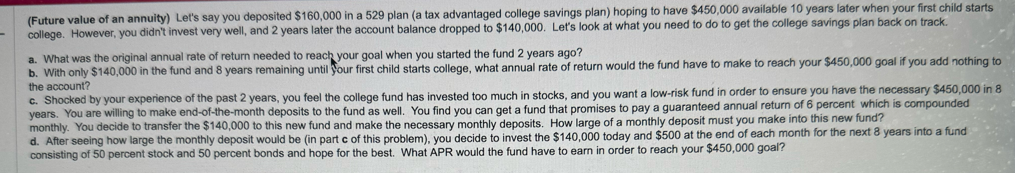  (Future value of an annuity) Let's say you deposited $160,000 in