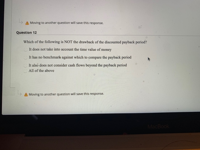 A Moving to another question will save this response. Question 12