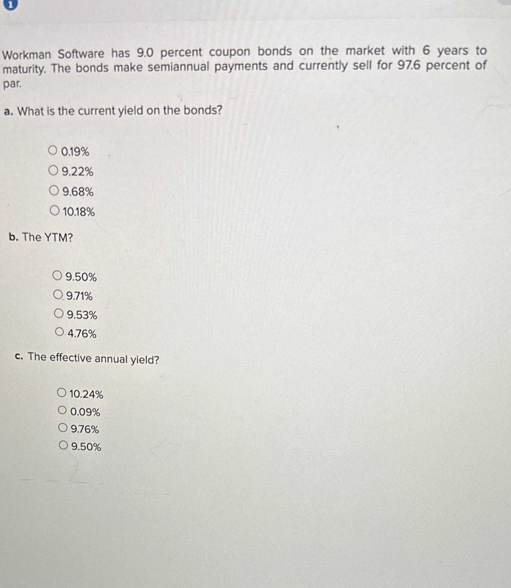  1 Workman Software has 9.0 percent coupon bonds on the market