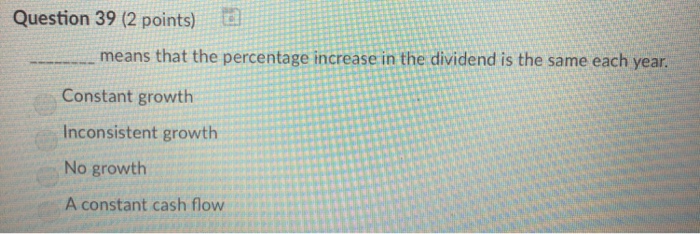  Question 39 (2 points) E means that the percentage increase in